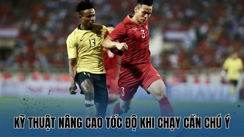 Kỹ thuật nâng cao tốc độ khi chạy cần chú ý