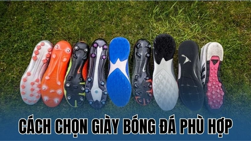 cach chon giay bong da phu hop