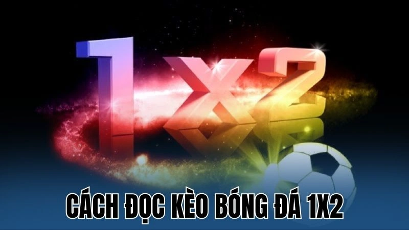 cach doc keo bong da 1x2 1