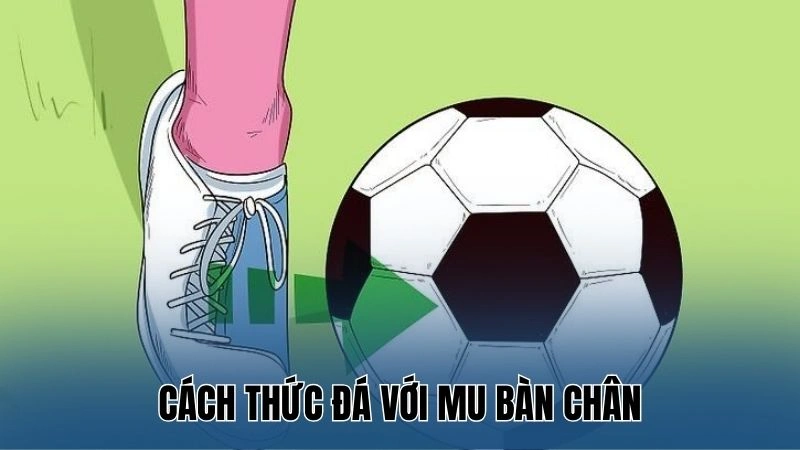 Cách thức đá với mu bàn chân