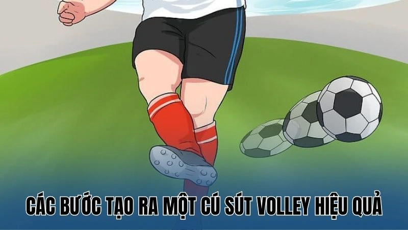 Những kỹ thuật sút volley chuẩn nhất