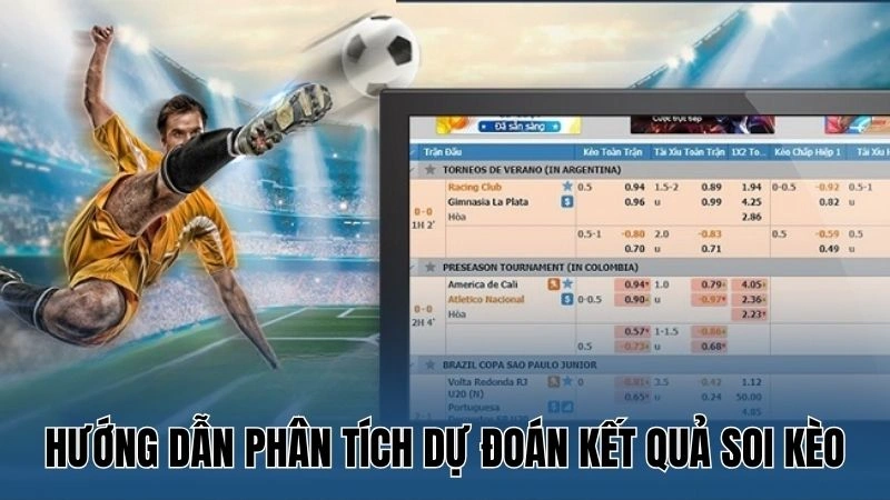 Hướng dẫn phân tích dự đoán kết quả soi kèo