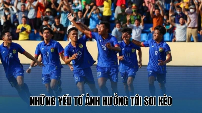 Những yếu tố ảnh hưởng tới soi kèo